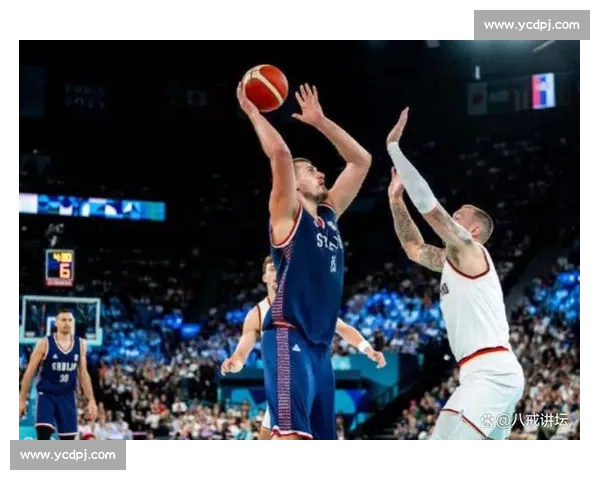 美国vs塞尔维亚巅峰对决篮球赛场实力与意志全面较量焦点之战前